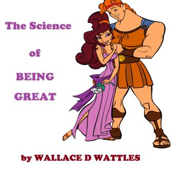 The Science of Being Great: How to make the most of yourself and become what you want to be