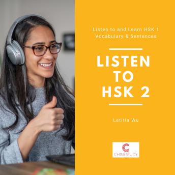 Listen to HSK2: Listen Your Way to HSK2 Success: 170 Words, 17 Audio Files.
