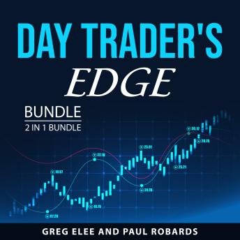 Day Trader's Edge Bundle, 2 in 1 Bundle: Day Trading Masterclass and Day Trading All-in-One