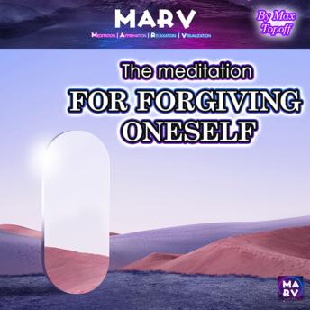 The Meditation For Forgiving Oneself