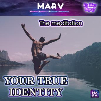 The Meditation Your True Identity