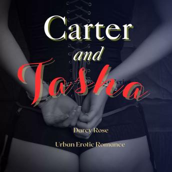 Carter and Tasha: An Urban Erotic Romance