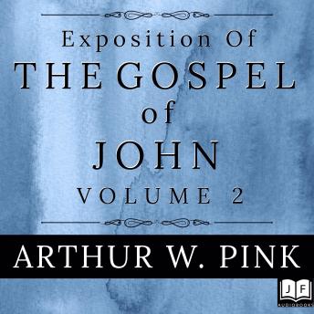 Exposition of the Gospel of John, Volume 2