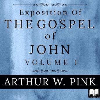 Exposition of the Gospel of John, Volume 1