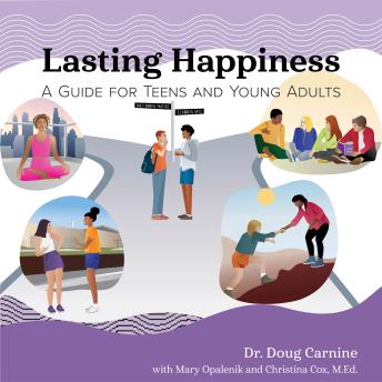 Lasting Happiness: A Guide for Teens and Young Adults (Written by Mary Opalenik, Dr. Doug Carnine, Christina Cox) episode artwork