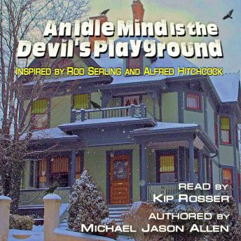An Idle Mind is the Devil's Playground