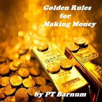 The Golden Rules for Making Money