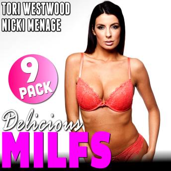 Delicious MILFs : MILF Erotica 9-Pack (Threesome Erotica Breeding Erotica Anal Sex Erotica MILF Erotica Collection)