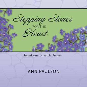 Stepping Stones for the Heart