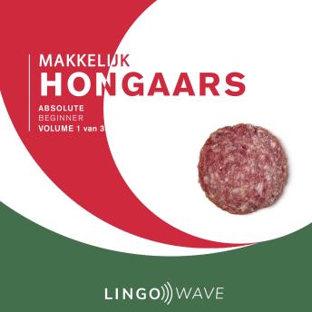 Download Makkelijk Hongaars - Absolute beginner - Volume 1 van 3 by Lingo Wave