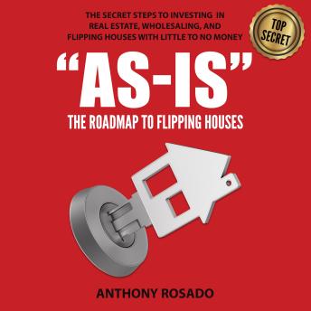 Download As-Is: The Roadmap to Flipping Houses by Anthony Rosado