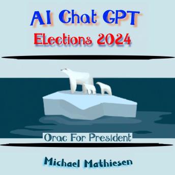 Download AI Chat GPT Elections 2024 by Michael Mathiesen
