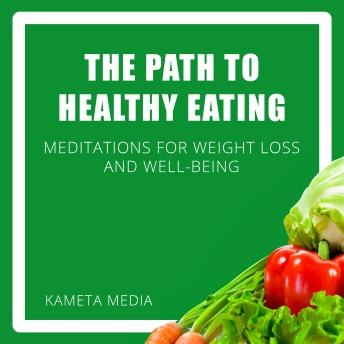 Listen Free to Path to Healthy Eating: Meditations for Weight Loss