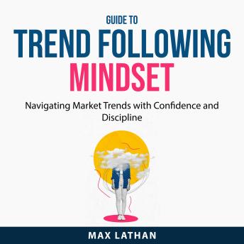 Guide to Trend Following Mindset