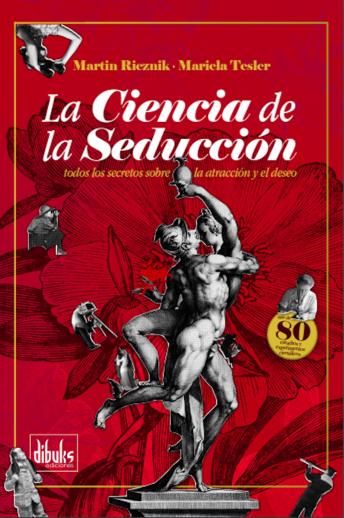 [Spanish] - La Ciencia de la Seducción: Todos los secretos sobre la atracción y el deseo
