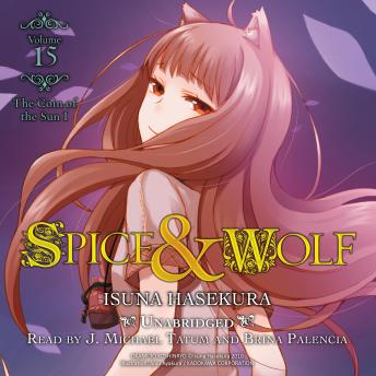 Spice and Wolf, Vol. 15: The Coin of the Sun I