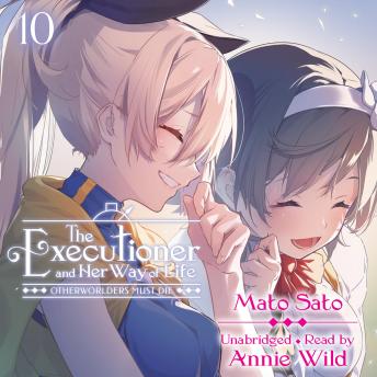 The Executioner and Her Way of Life, Vol. 10: Otherworlders Must Die
