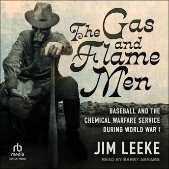 Download Gas and Flame Men: Baseball and the Chemical Warfare Service during World War I by Jim Leeke