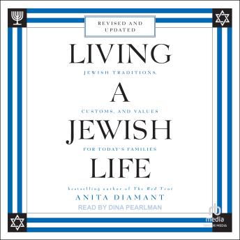 Living a Jewish Life: Jewish Traditions, Customs, and Values for Today's Families, Updated and Revised Edition