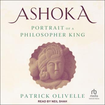 Download Ashoka: Portrait of a Philosopher King by Patrick Olivelle