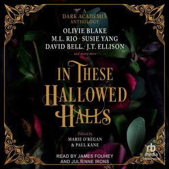 In These Hallowed Halls: A Dark Academia Anthology