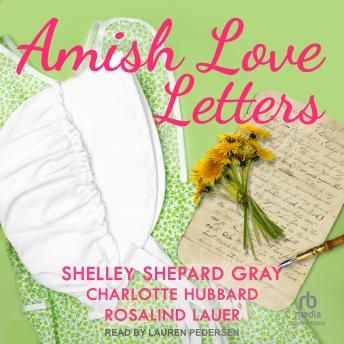 Download Amish Love Letters by Shelley Shepard Gray, Rosalind Lauer, Charlotte Hubbard