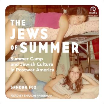 Download Jews of Summer: Summer Camp and Jewish Culture in Postwar America by Sandra Fox