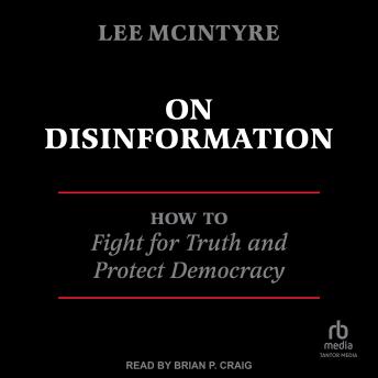 Download On Disinformation: How to Fight for Truth and Protect Democracy by Lee Mcintyre