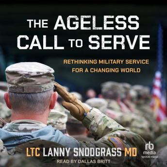 The Ageless Call to Serve: Rethinking Military Service for a Changing World | Ltc Lanny Snodgrass Md episode artwork