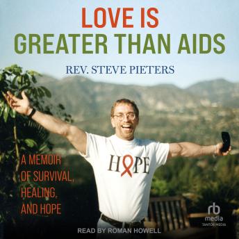 Love is Greater Than AIDS: A Memoir of Survival, Healing and Hope