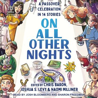 Download On All Other Nights: A Passover Celebration in 14 Stories by Joshua S. Levy, Chris Baron, Naomi Milliner