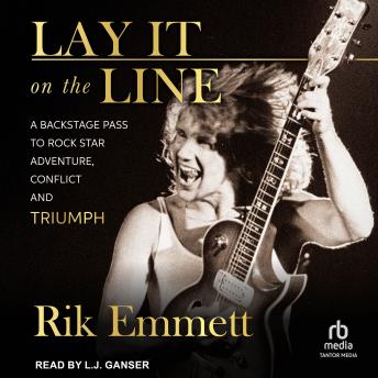 Audiobook: Lay It on the Line: A Backstage Pass to Rock Star Adventure, Conflict, and Triumph by Rik Emmett episode artwork
