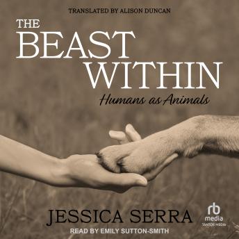 Download Beast Within: Humans as Animals by Jessica Serra