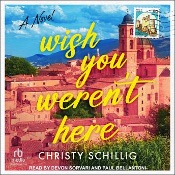 Wish You Weren’t Here: A Novel