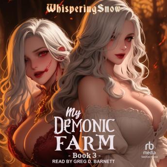 My Demonic Farm: Book 3: A Progression Fantasy LitRPG