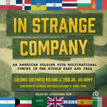 In Strange Company: An American Soldier with Multinational Forces in the Middle East and Iraq