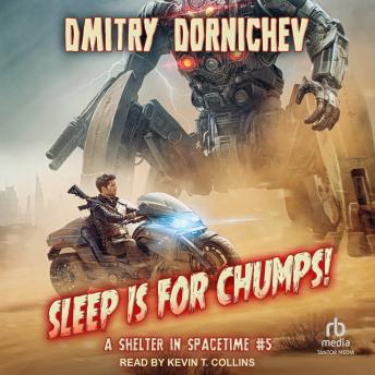 Sleep is for Chumps!