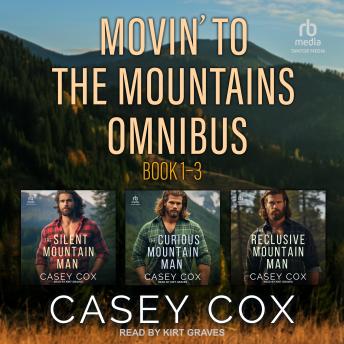 Movin' to the Mountains Omnibus: The Silent Mountain Man, The Curious Mountain Man, and The Reclusive Mountain Man
