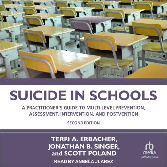 Suicide in Schools: A Practitioner's Guide to Multi-level Prevention, Assessment, Intervention, and Postvention 2nd Edition