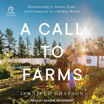 A Call to Farms: Reconnecting to Nature, Food, and Community in a Modern World