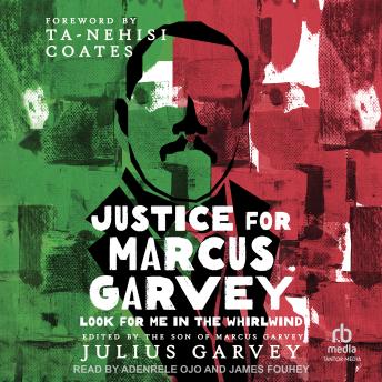 Justice for Marcus Garvey: Look for Me in the Whirlwind