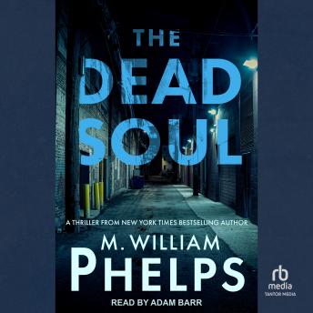 The Dead SoulThe Dead Soul | M. William Phelps episode artwork