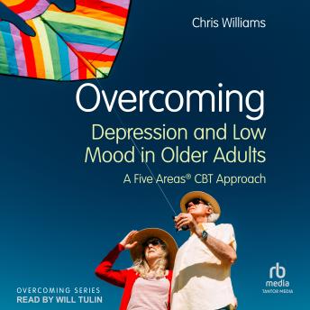 Overcoming Depression and Low Mood in Older Adults: A Five Areas ™️ CBT Approach
