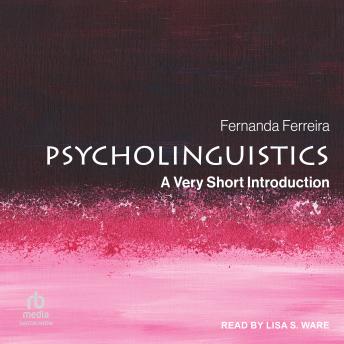 Psycholinguistics: A Very Short Introduction