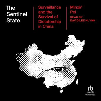 The Sentinel State: Surveillance and the Survival of Dictatorship in China