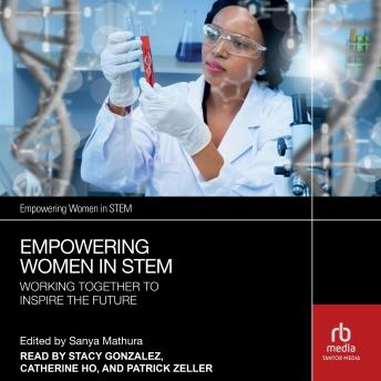 Empowering Women in STEM: Working Together to Inspire the Future