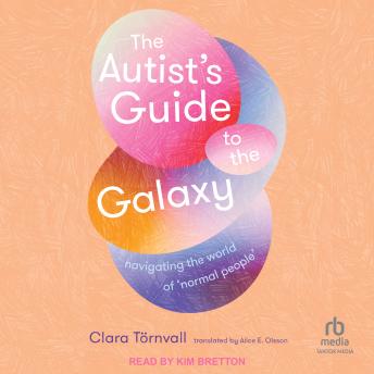 The Autist's Guide to the Galaxy: Navigating the World of 'Normal People'