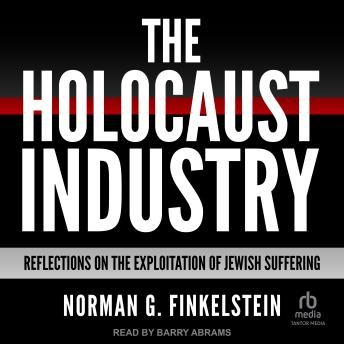 Norman G. Finkelstein's The Holocaust Industry: Reflections on the Exploitation of Jewish Suffering episode artwork
