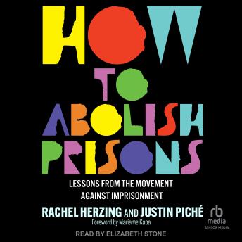 How to Abolish Prisons: Lessons from the Movement against Imprisonment