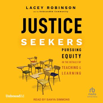 Justice Seekers: Pursuing Equity in the Details of Teaching and Learning